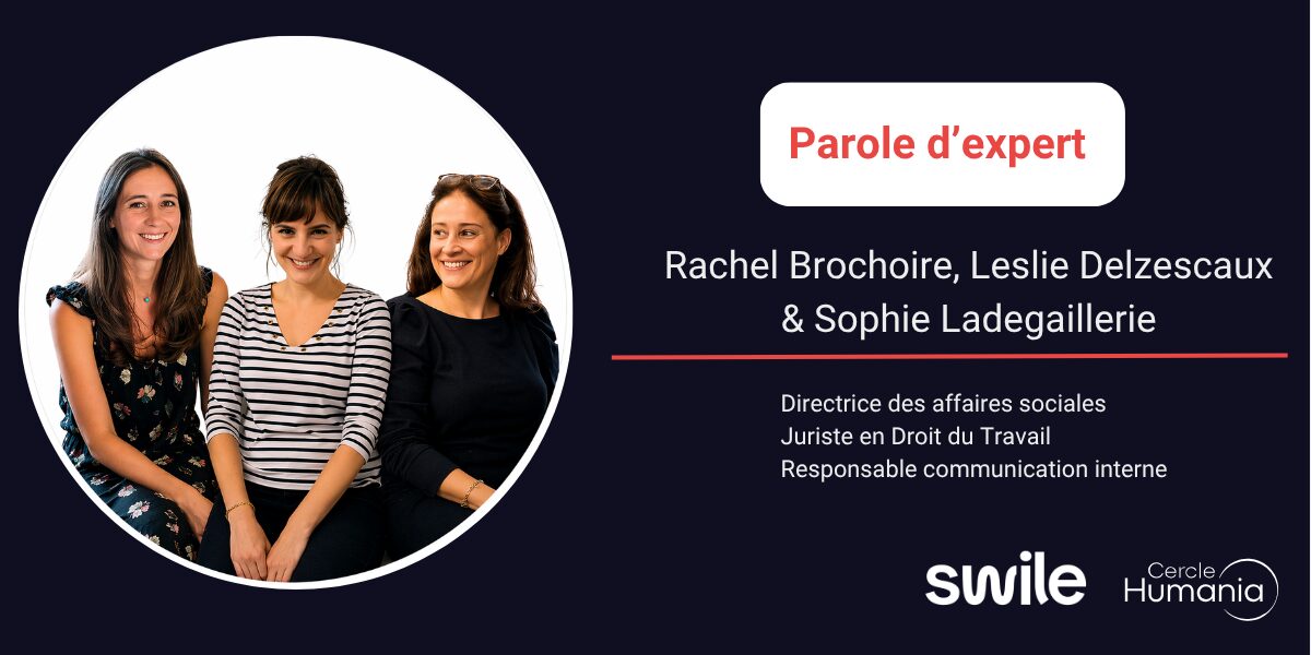 Rachel Brochoire, Leslie Delzescaux et Sophie Ladegaillerie - Chez Swile le CSE est un partenaire stratégique